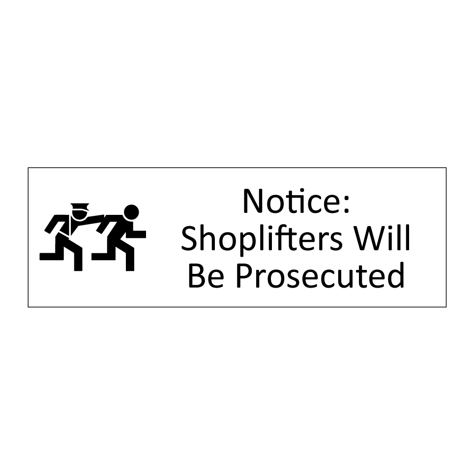 Notice: Shoplifters Will Be Prosecuted