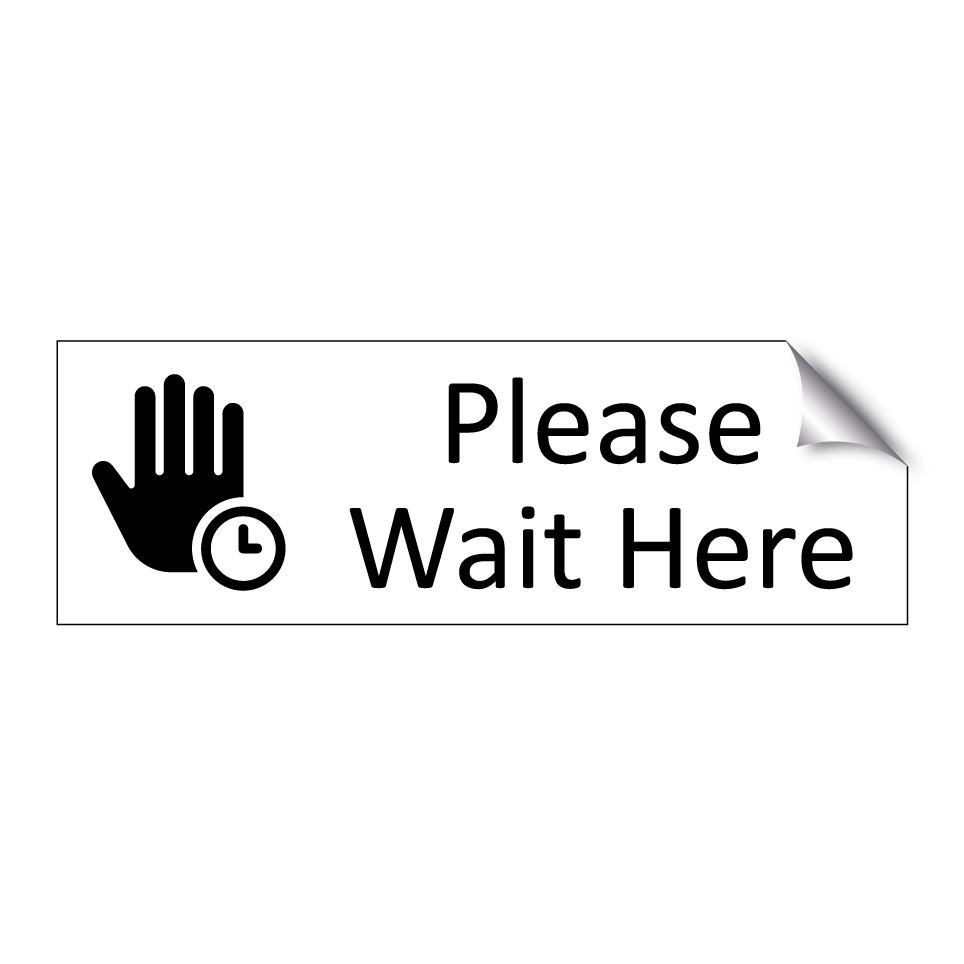 Please Wait Here