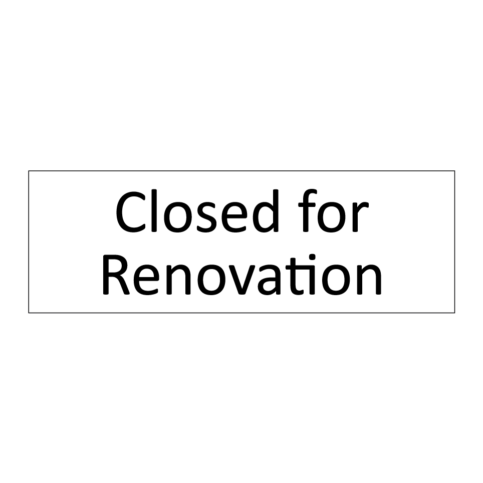 Closed for Renovation