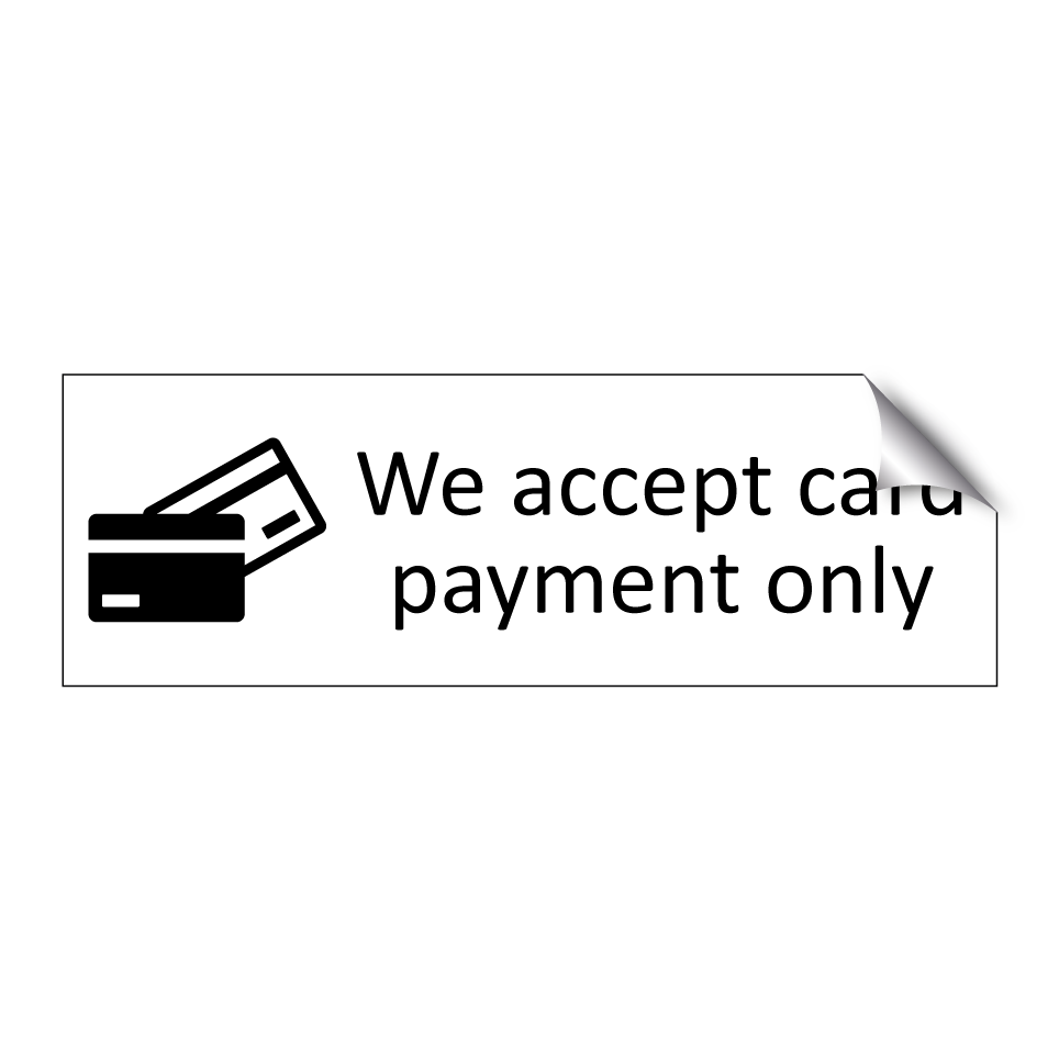 We accept card payment only