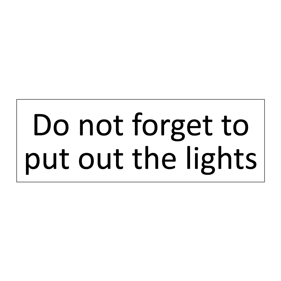 Do not forget to put out the lights