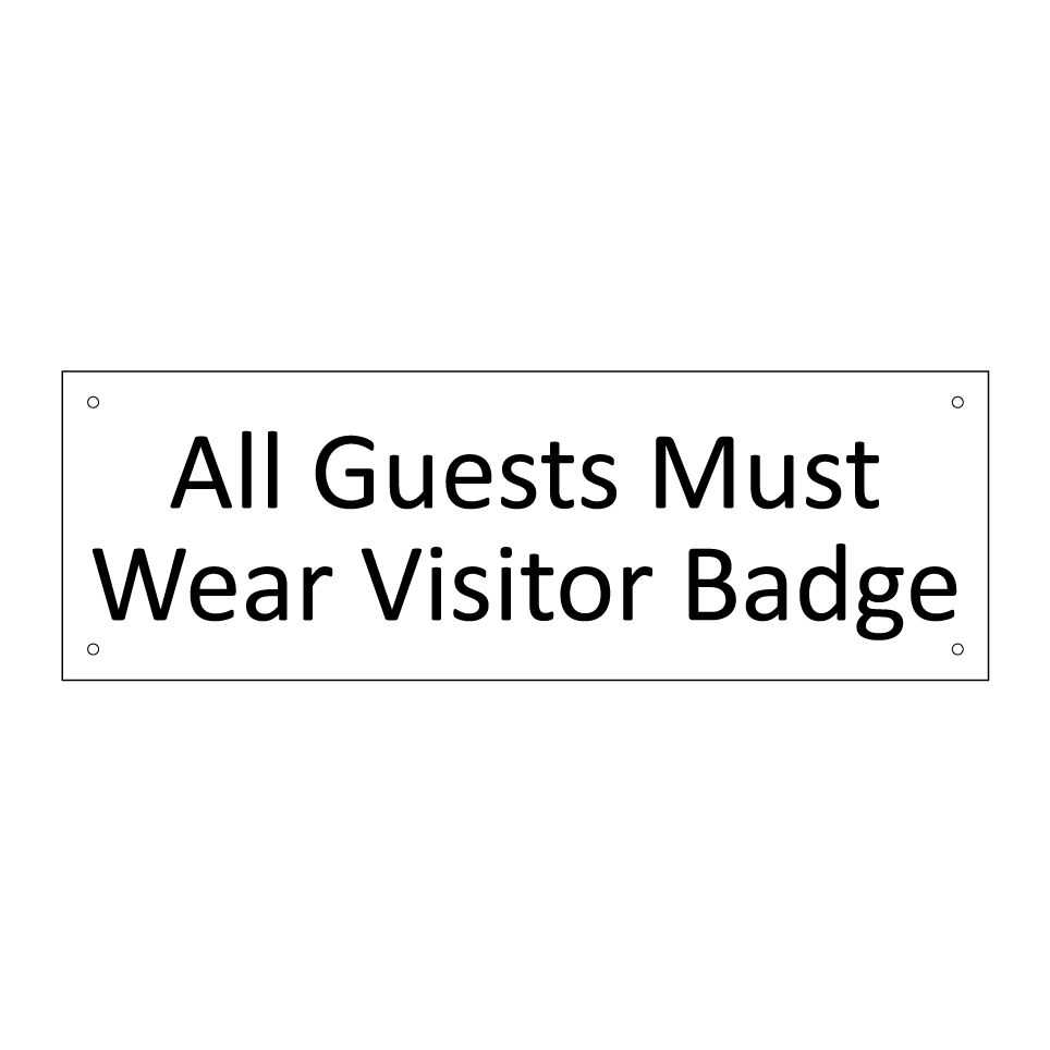 All Guests Must Wear Visitor Badge