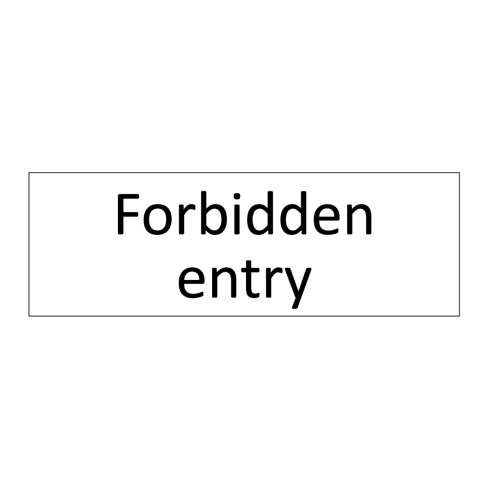Forbidden entry