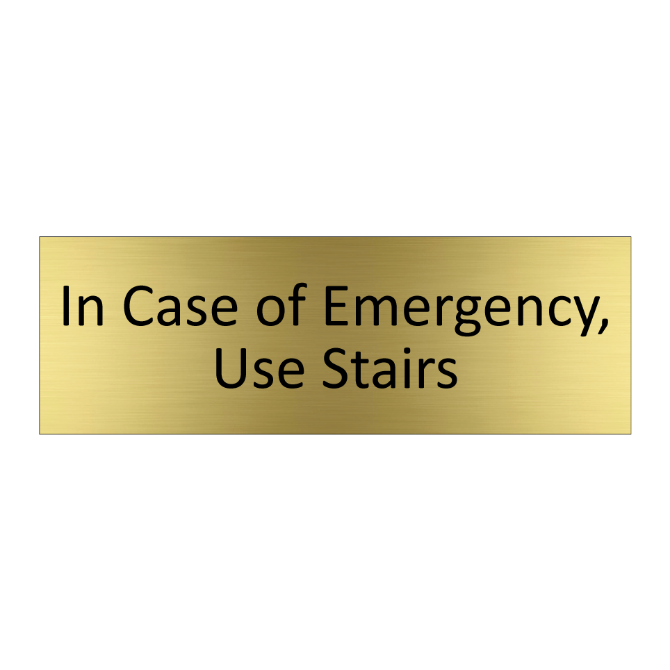 In Case of Emergency, Use Stairs