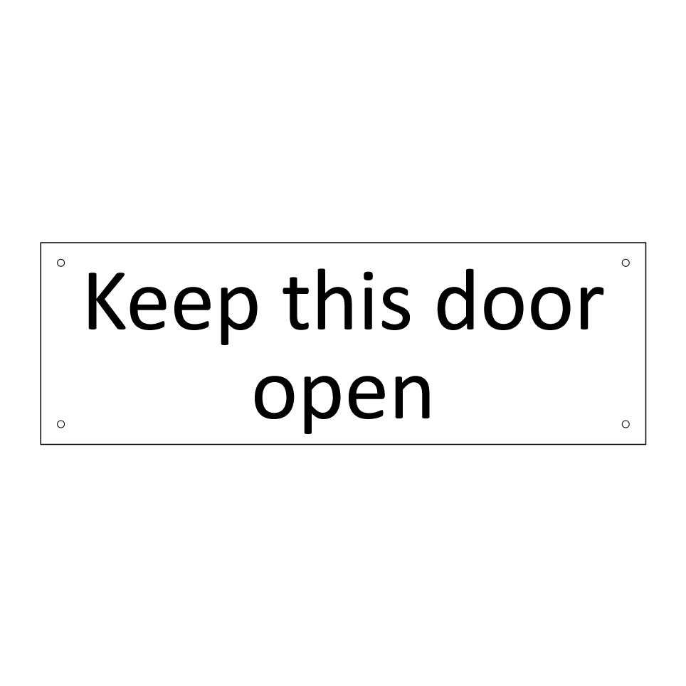 Keep this door open