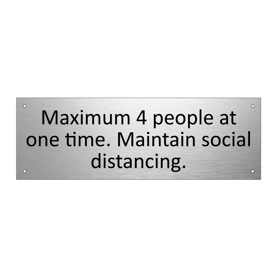 Maximum 4 people at one time. Maintain social distancing.