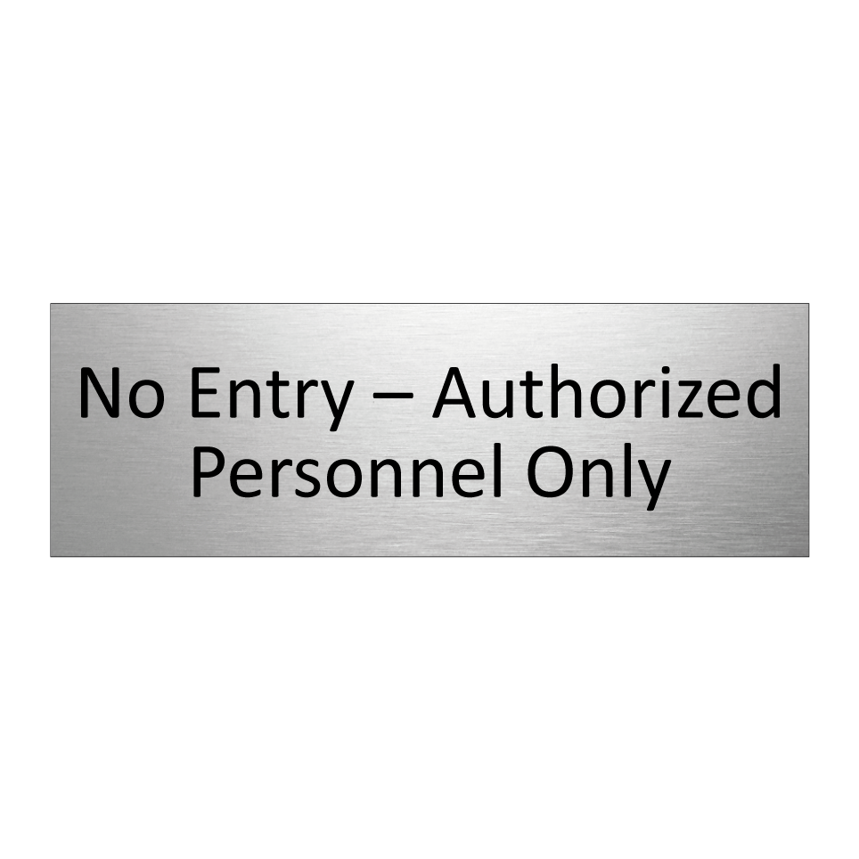No Entry – Authorized Personnel Only
