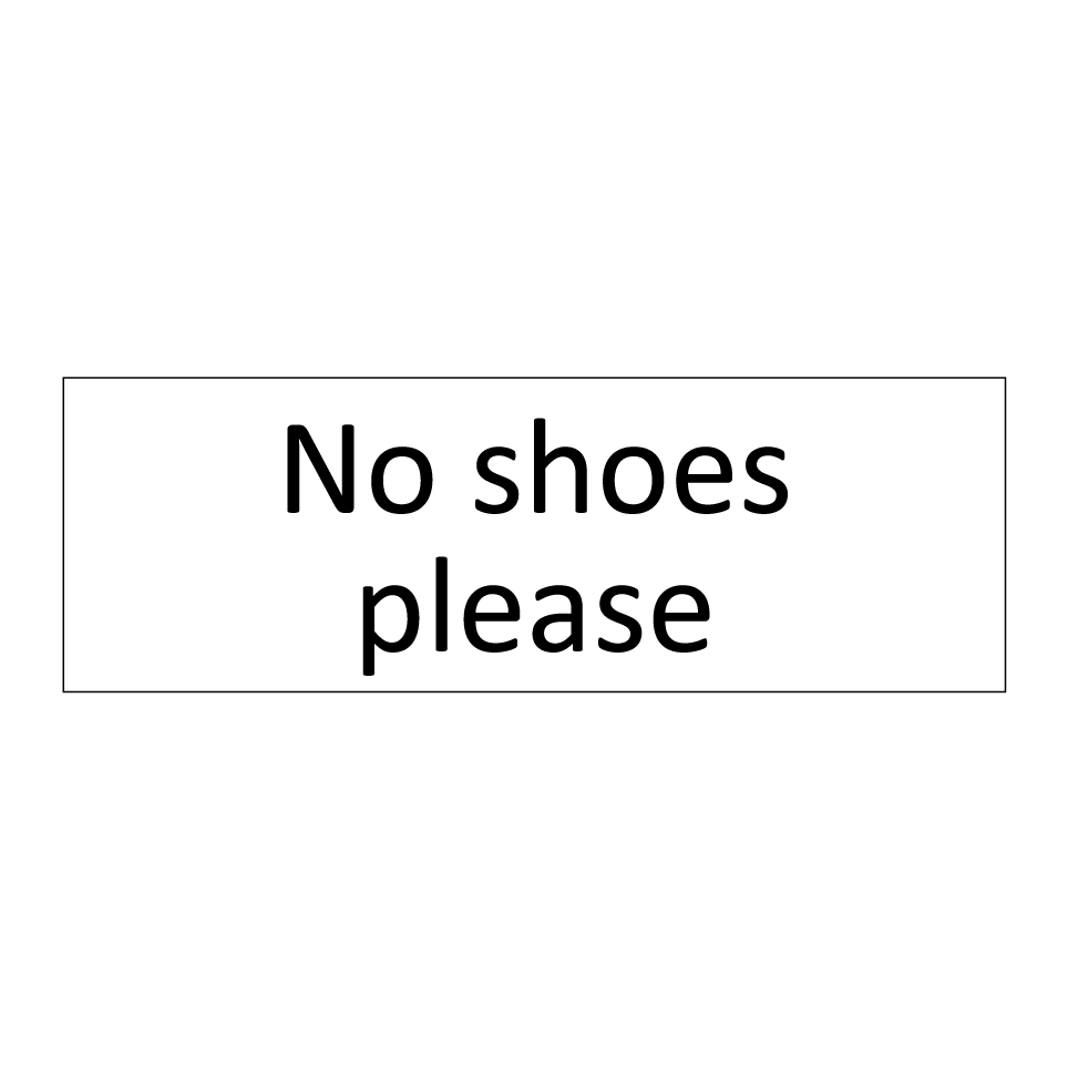No shoes please