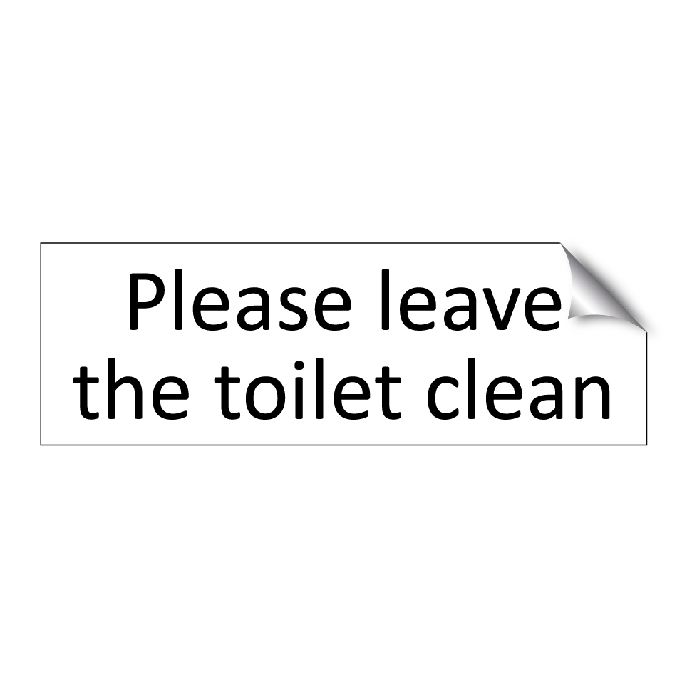 Please leave the toilet clean