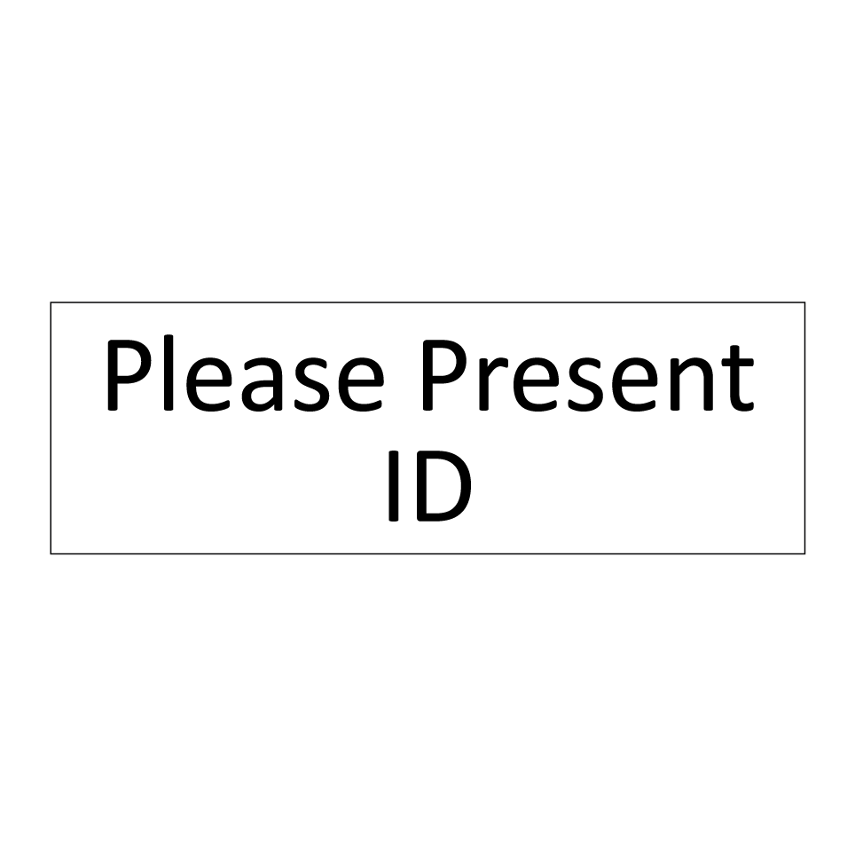 Please Present ID