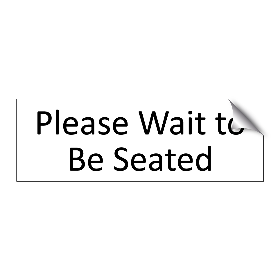 Please Wait to Be Seated