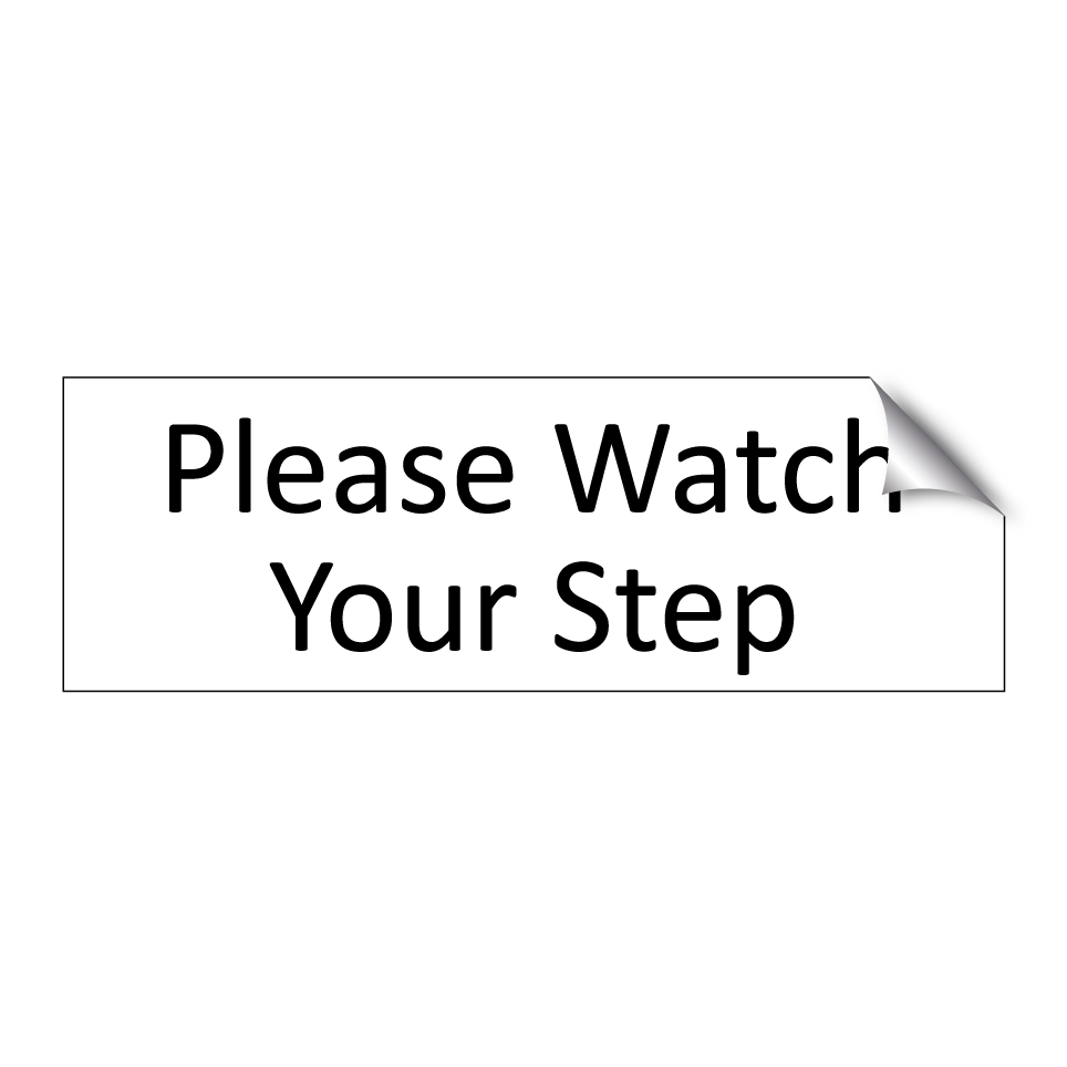 Please Watch Your Step