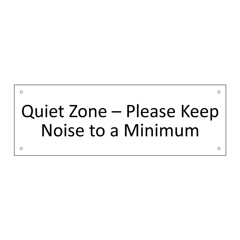 Quiet Zone – Please Keep Noise to a Minimum