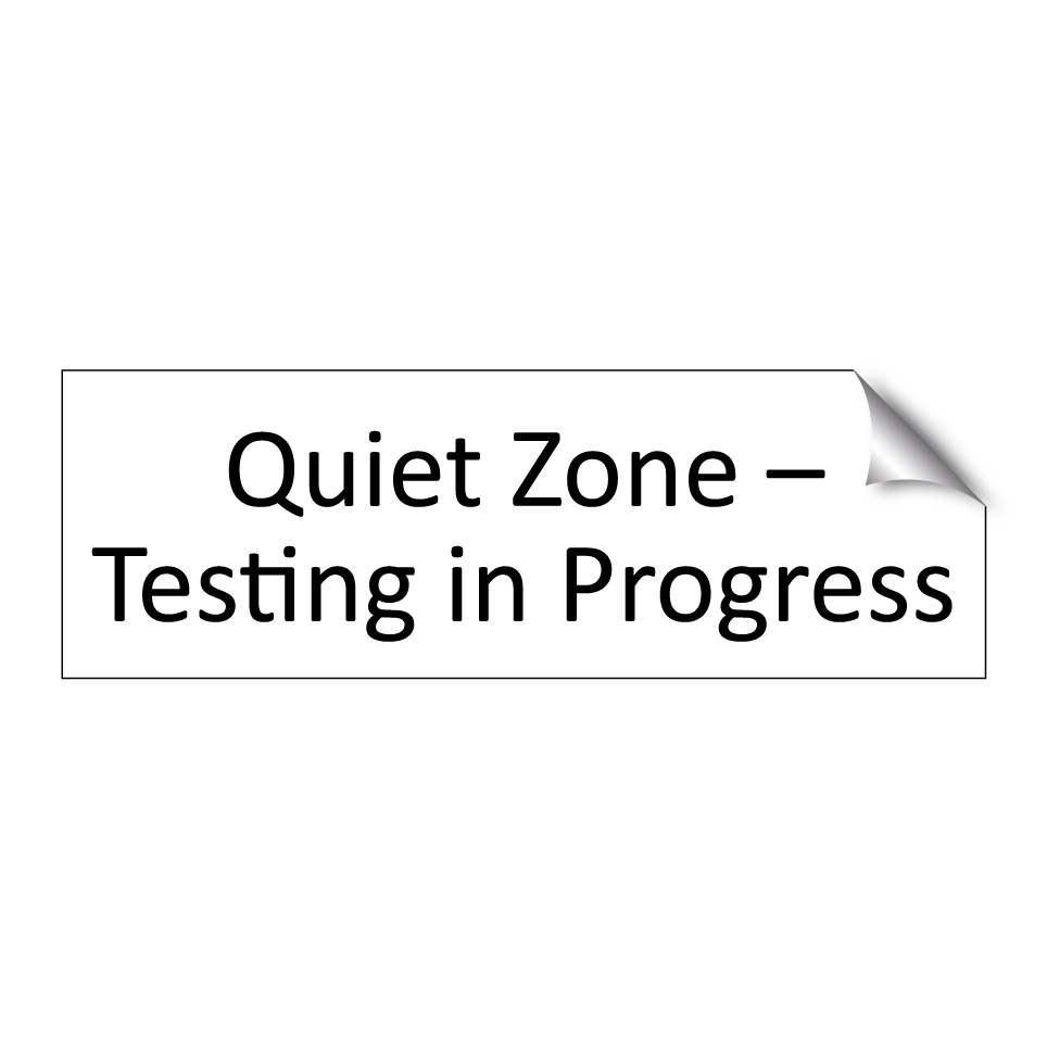 Quiet Zone – Testing in Progress