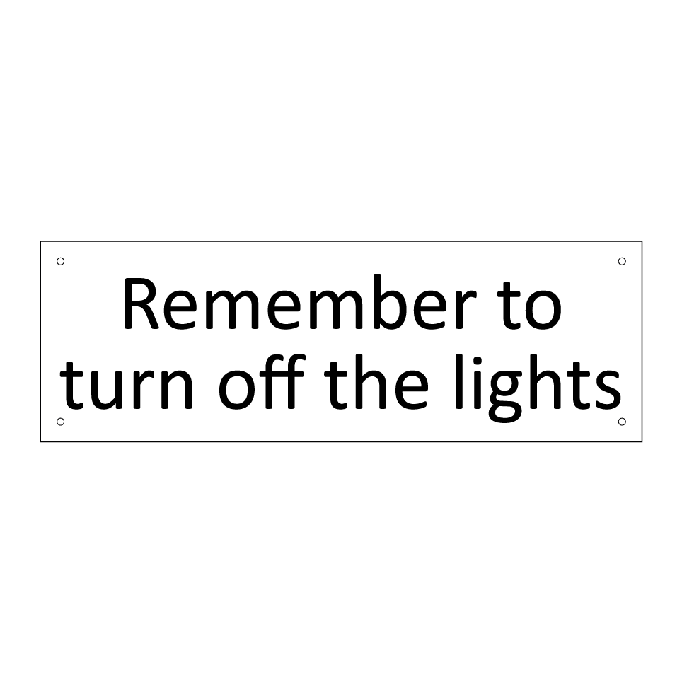 Remember to turn off the lights