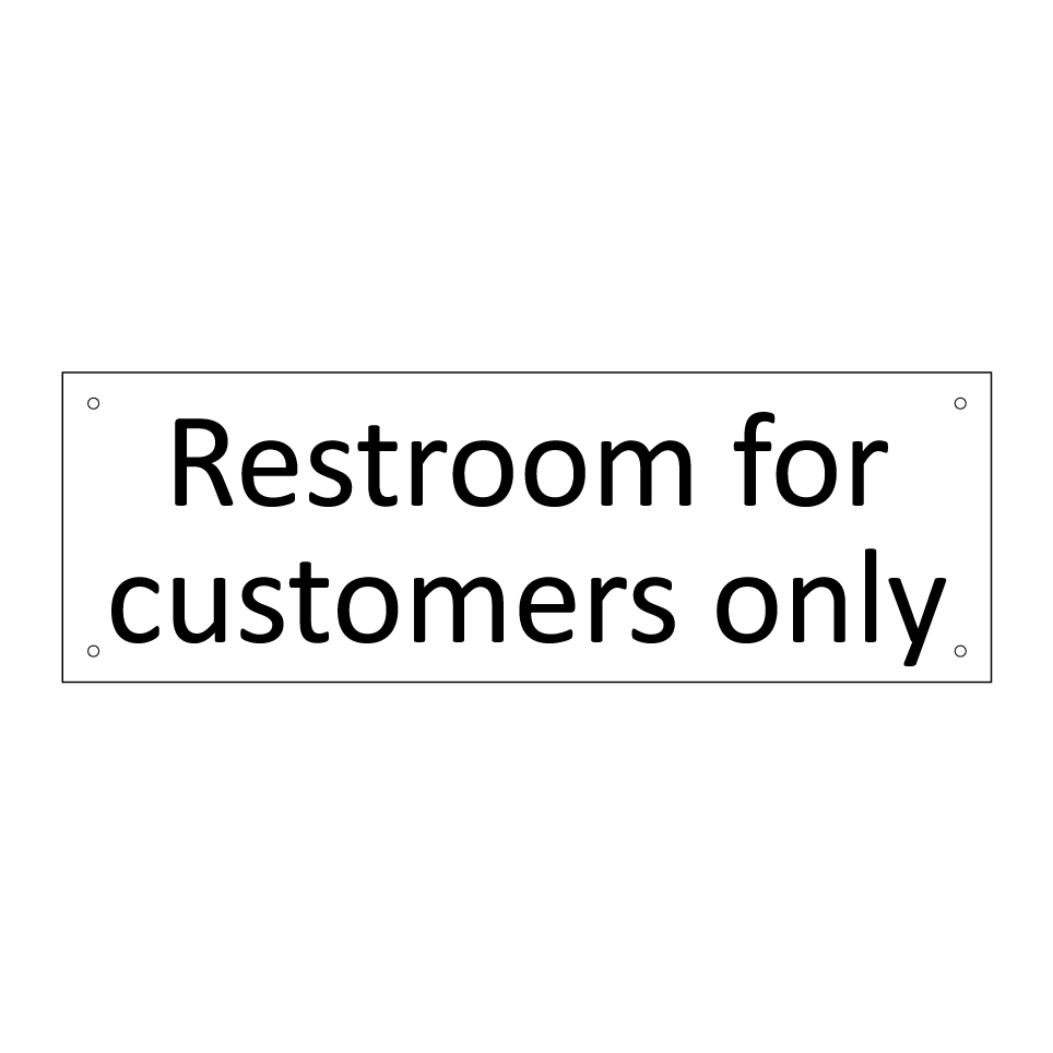Restroom for customers only