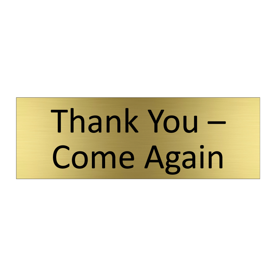 Thank You – Come Again