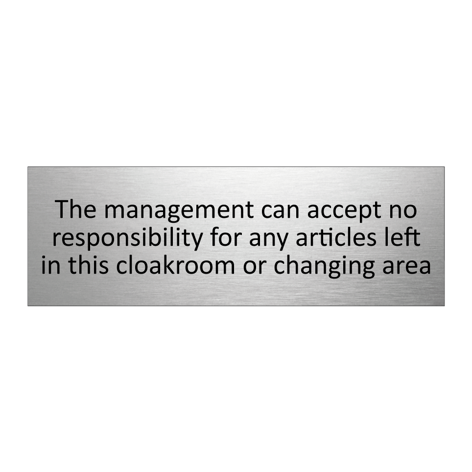 The management can accept no responsibility for any articles left in this cloakroom or changing area