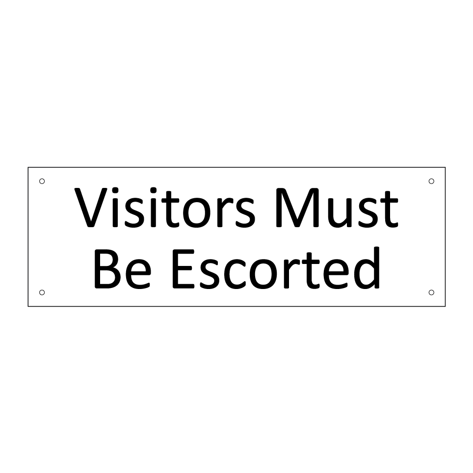 Visitors Must Be Escorted