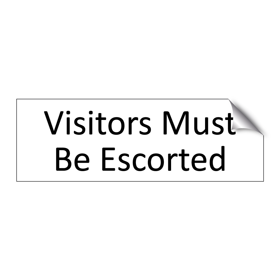 Visitors Must Be Escorted