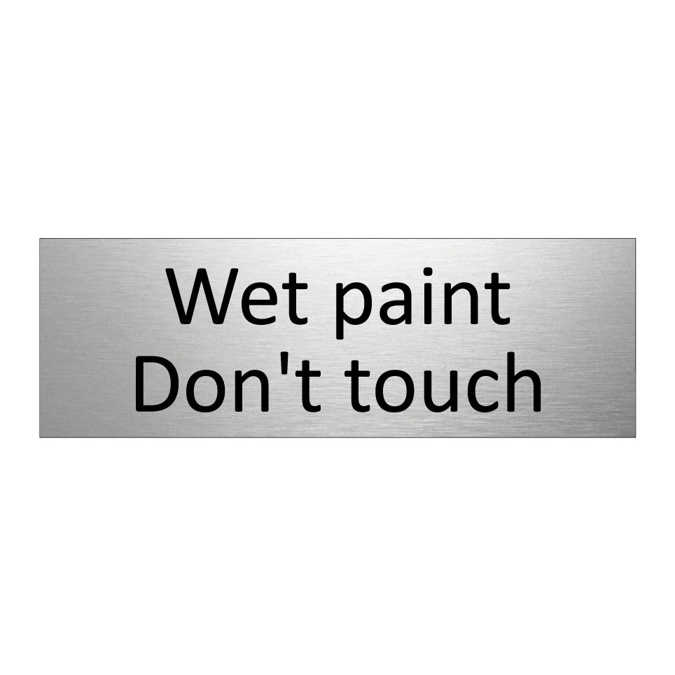 Wet paint Don't touch