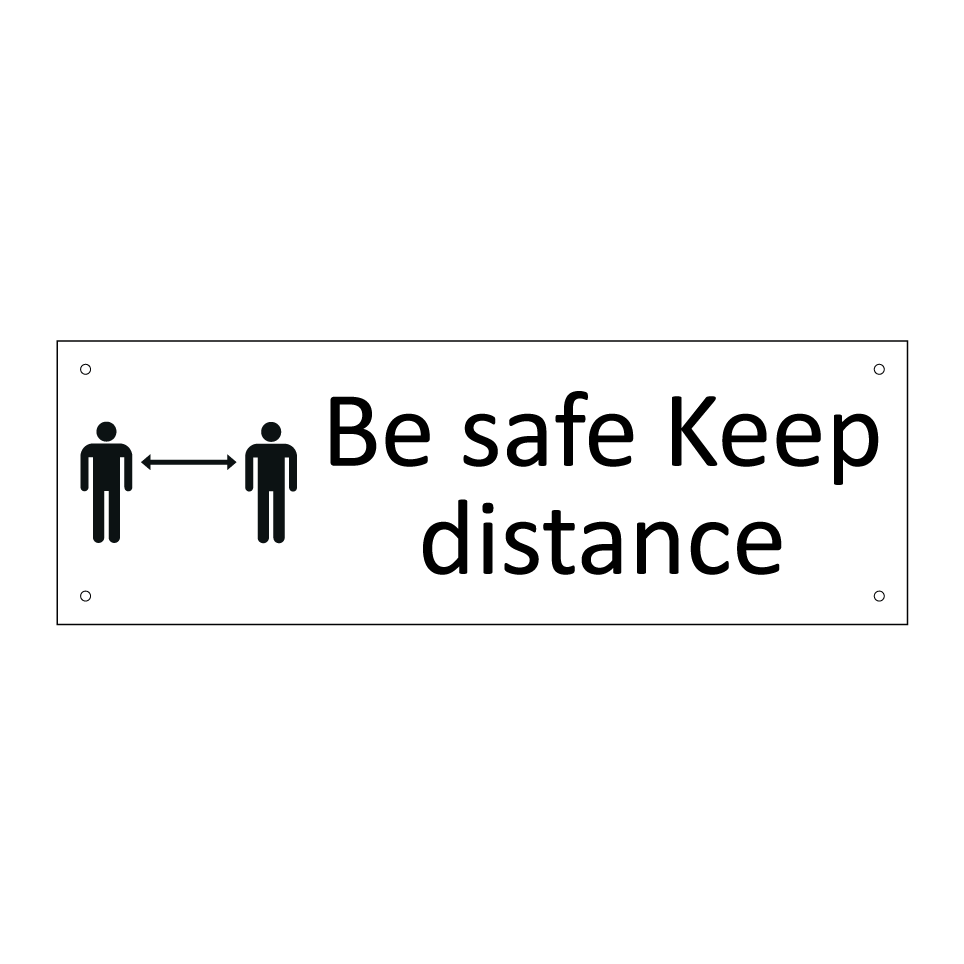 Be safe Keep distance