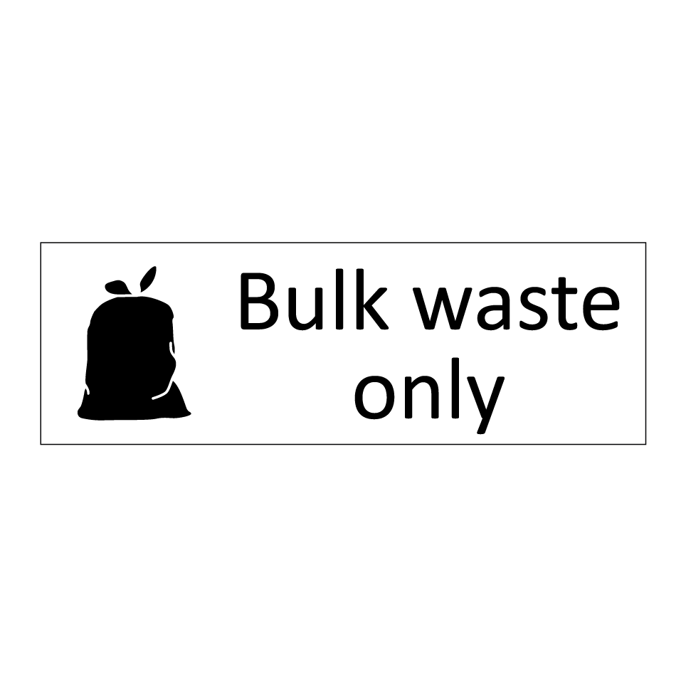 Bulk waste only