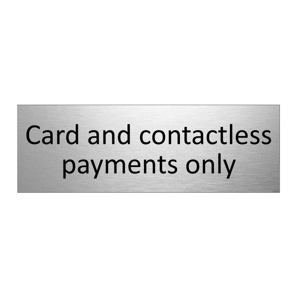Card and contactless payments only