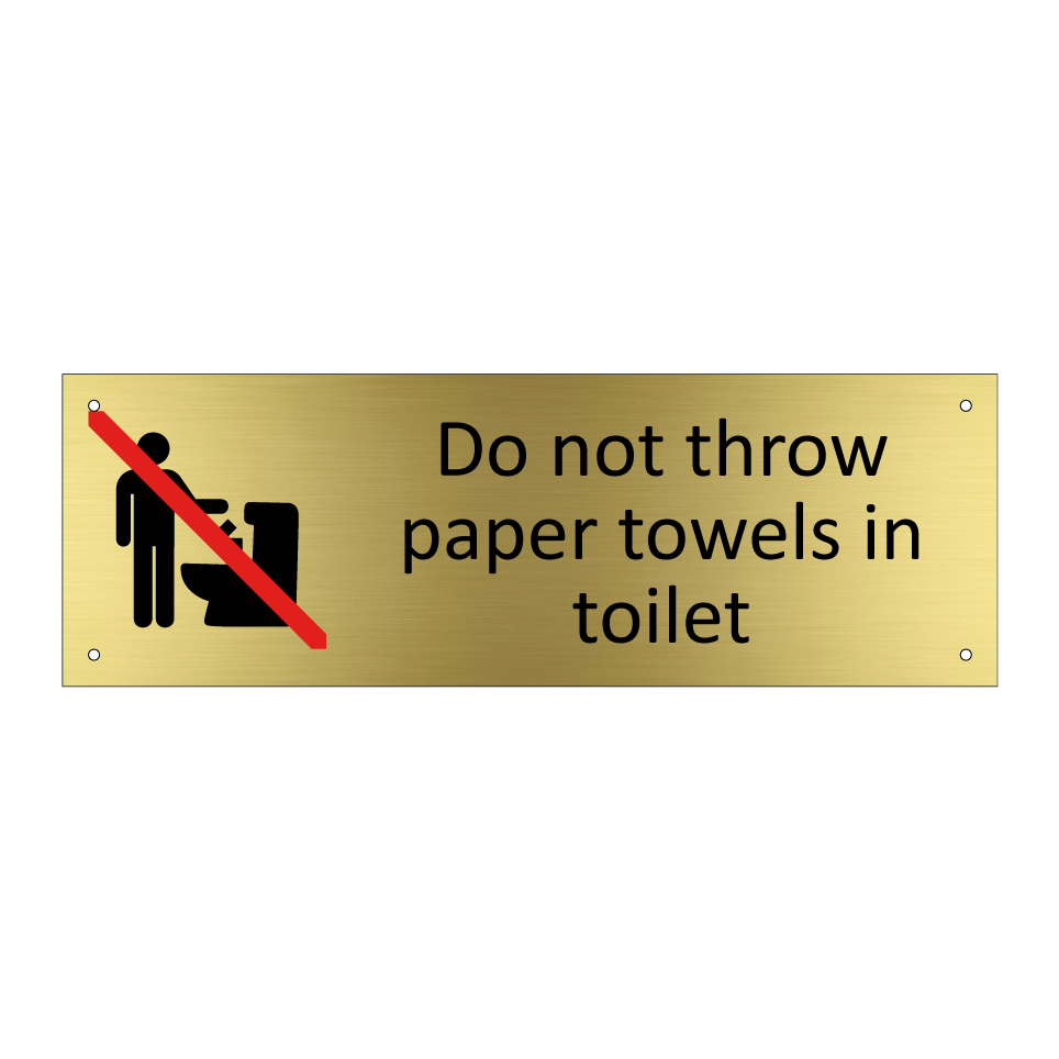 Do not throw paper towels in toilet