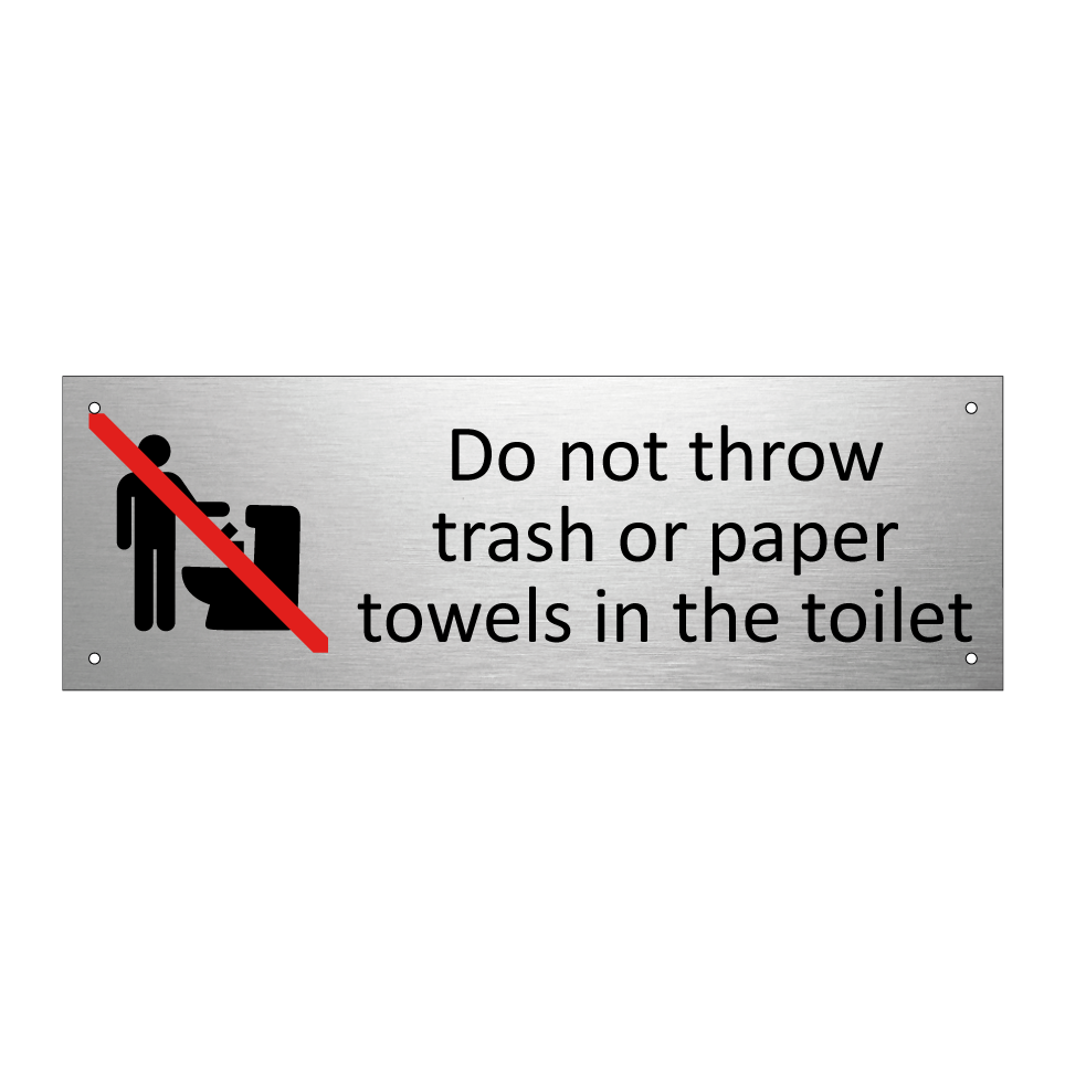 Do not throw trash or paper towels in the toilet