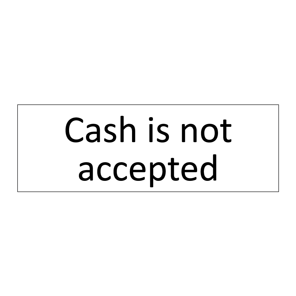 Cash is not accepted
