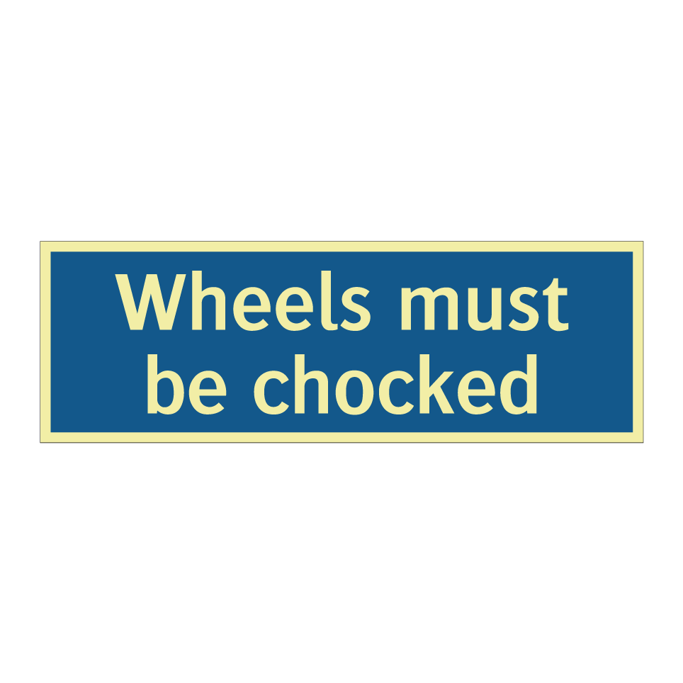 Wheels must be chocked