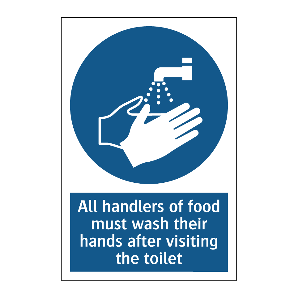 All handlers of food must wash their hands after visiting the toilet