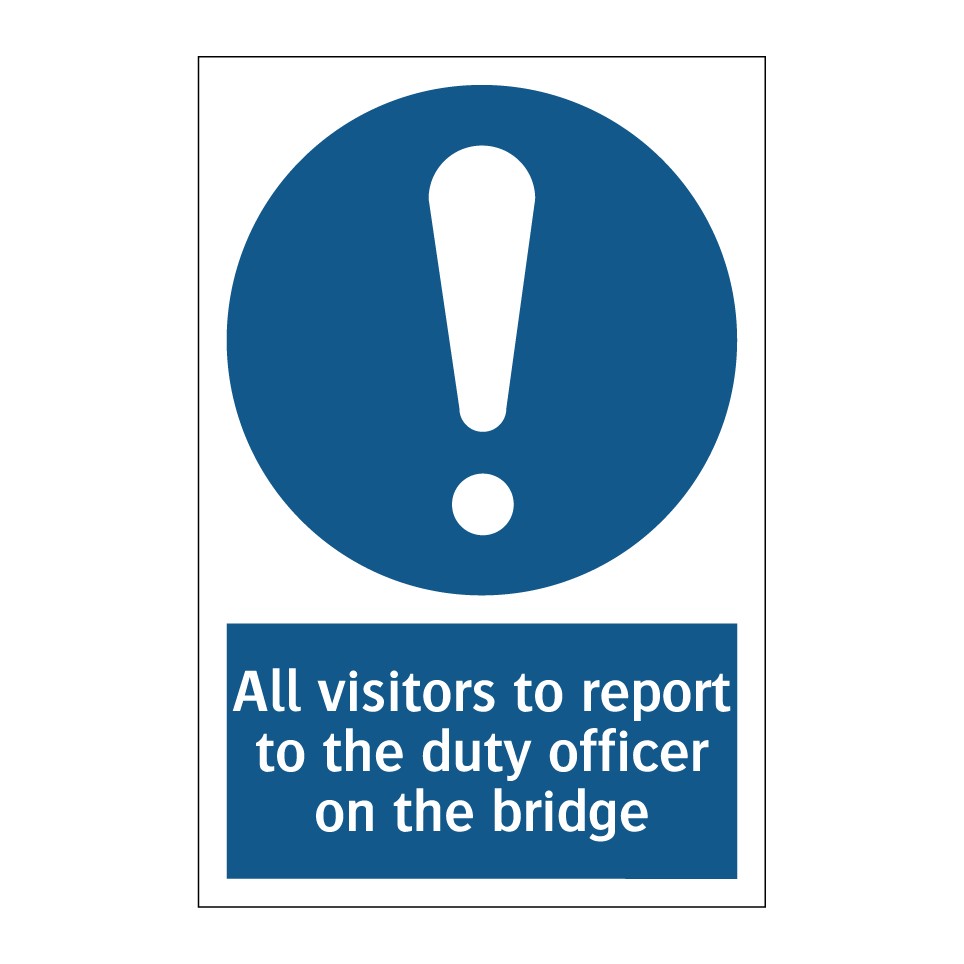 All visitors to report to the duty officer on the bridge