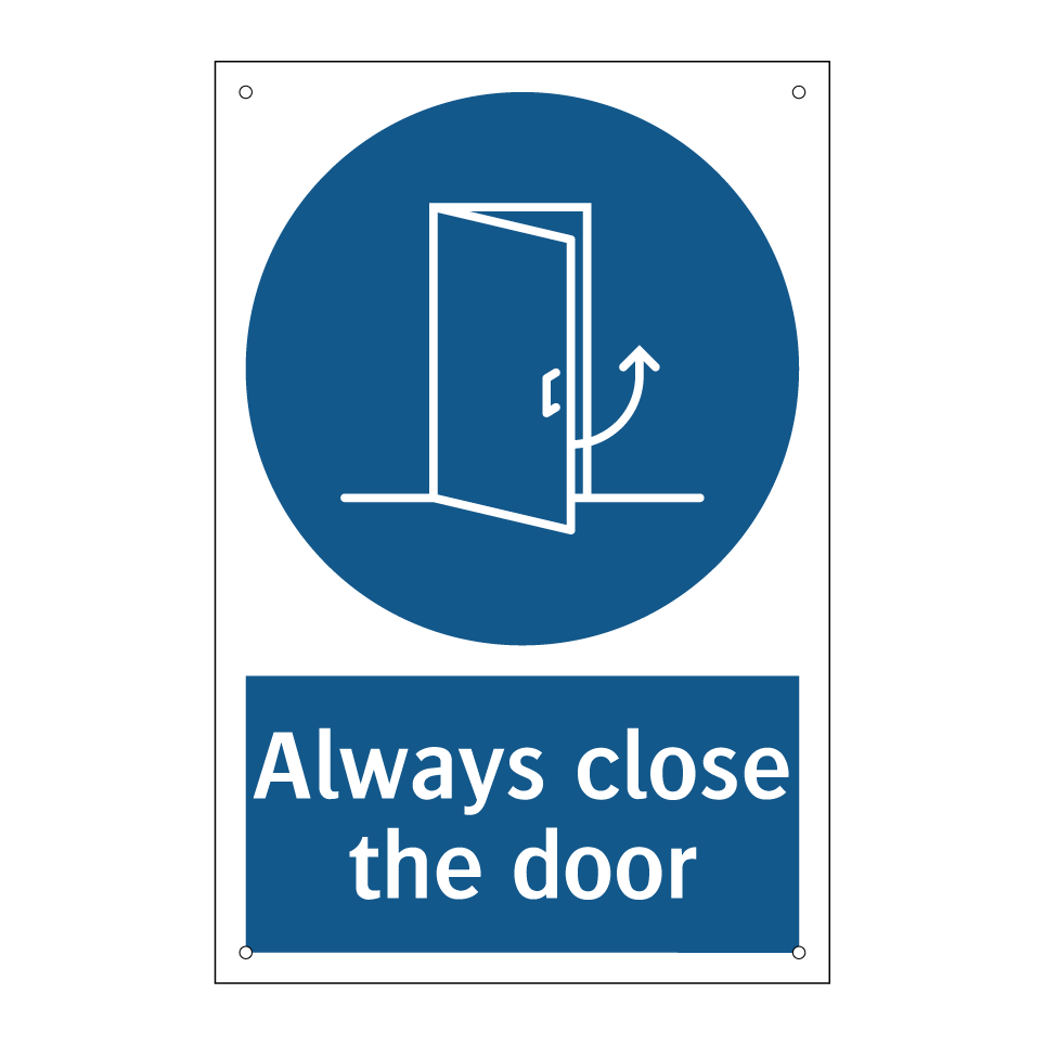 Always close the door