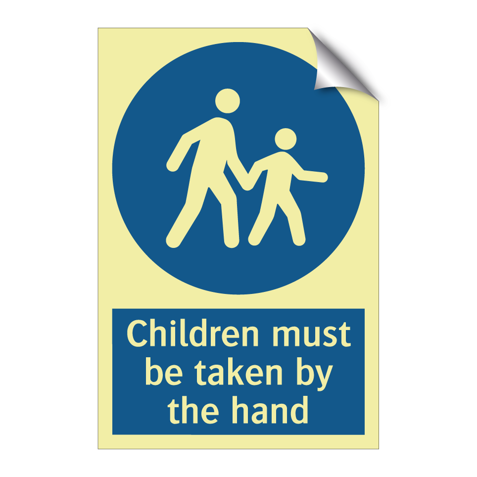 Children must be taken by the hand