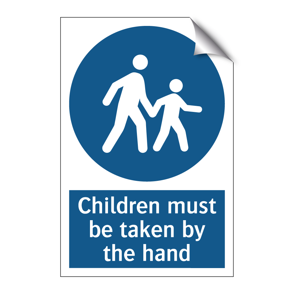 Children must be taken by the hand