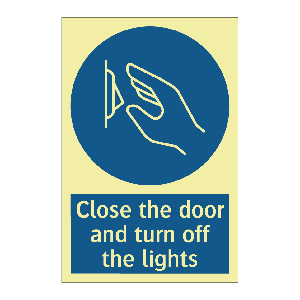Close the door and turn off the lights