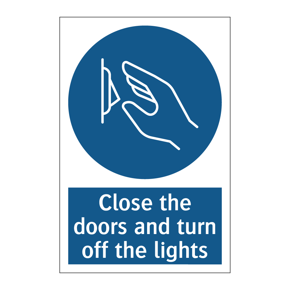 Close the doors and turn off the lights