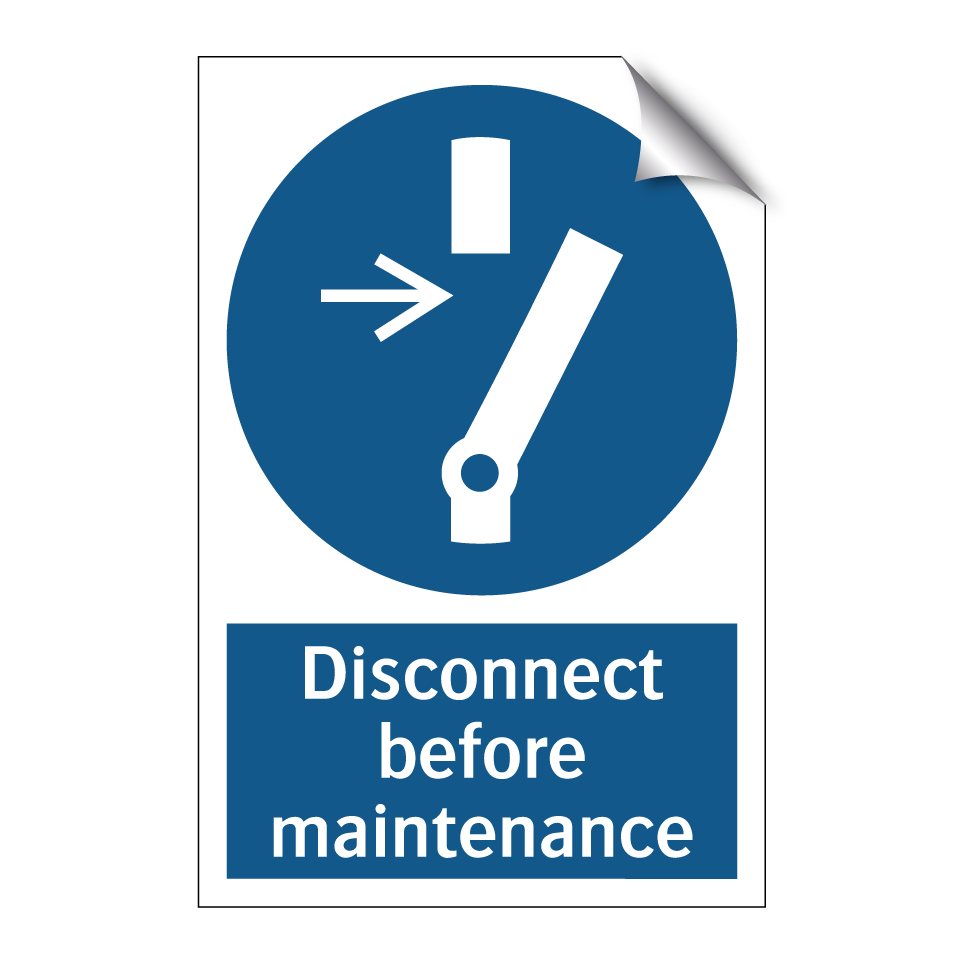 Disconnect before maintenance