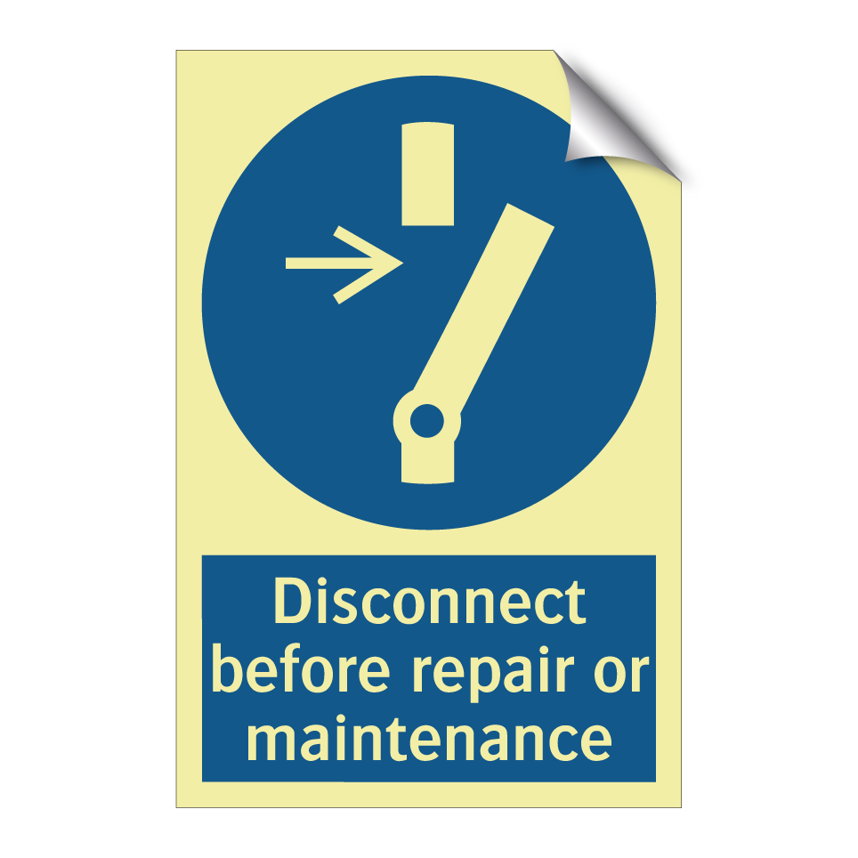 Disconnect before repair or maintenance