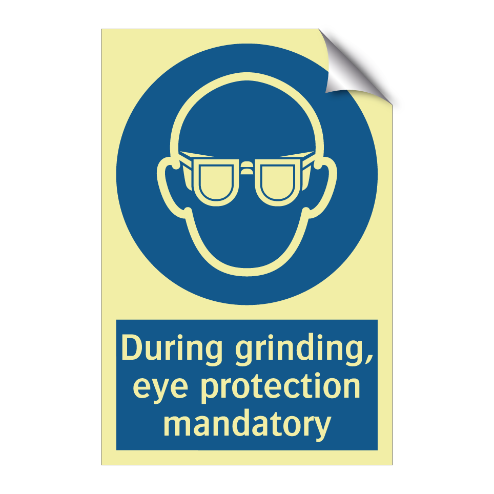During grinding, eye protection mandatory