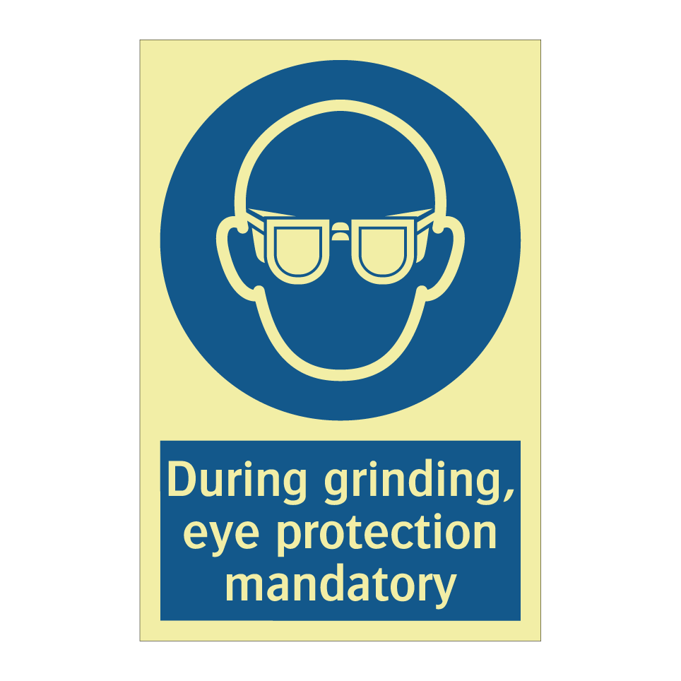During grinding, eye protection mandatory