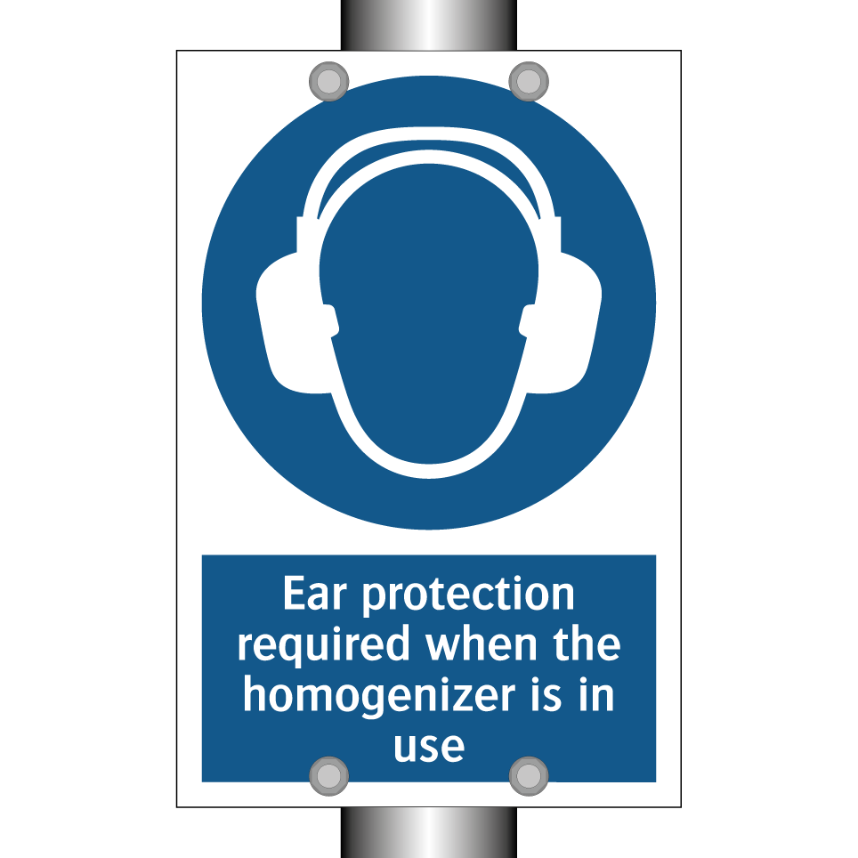 Ear protection required when the homogenizer is in use