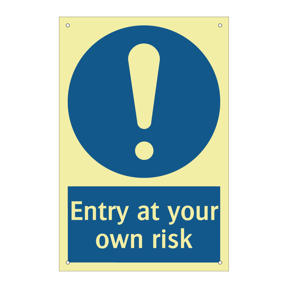 Entry at your own risk