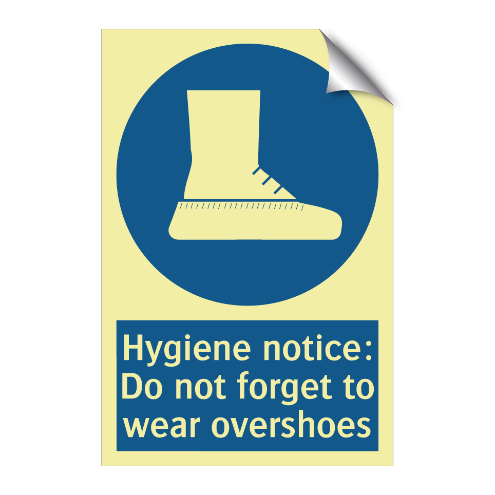 Hygiene notice: Do not forget to wear overshoes