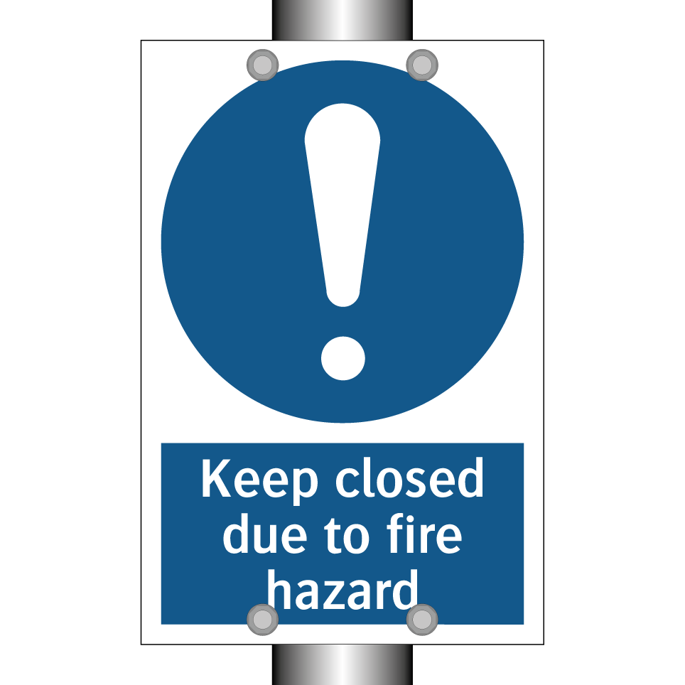 Keep closed due to fire hazard