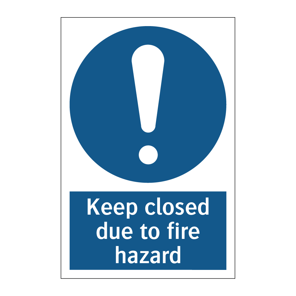 Keep closed due to fire hazard