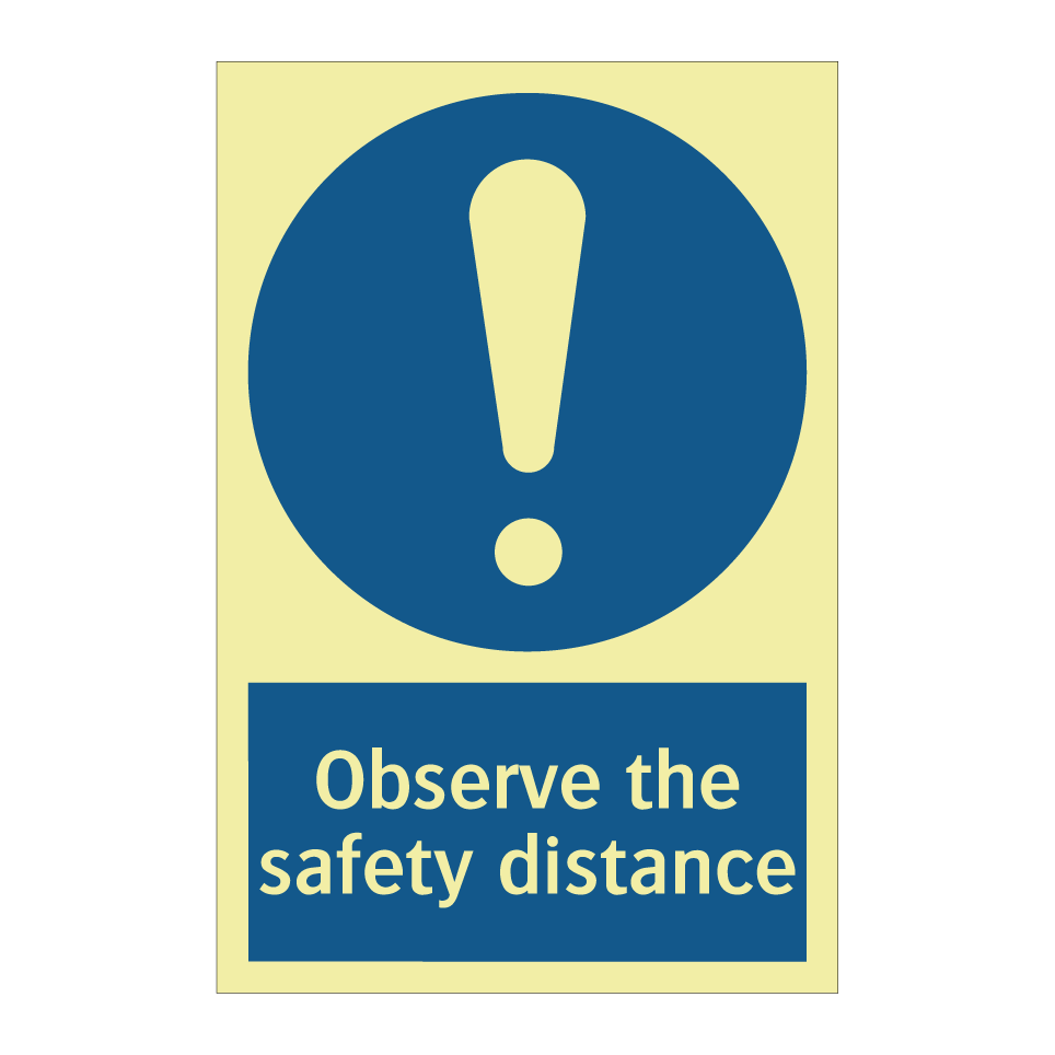 Observe the safety distance