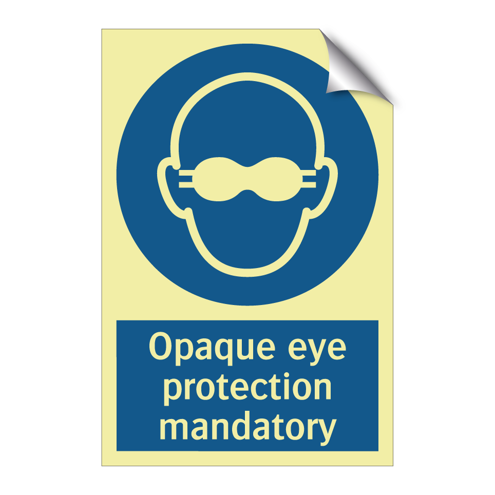 Opaque eye protection mandatory